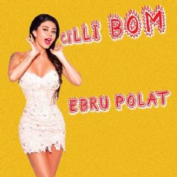 Ebru Polat Çilli Bom