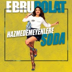 Ebru Polat Hazmedemeyenlere Soda