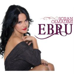 Ebru Soran Olmadımı