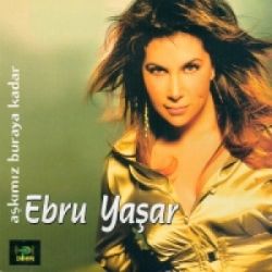 Ebru Yaşar Aşkımız Buraya Kadar