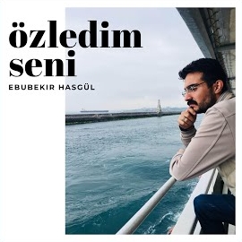 Ebubekir Hasgül Özledim Seni