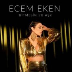 Ecem Eken Bitmesin Bu Aşk