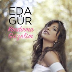 Eda Gür Kandırma Güzelim