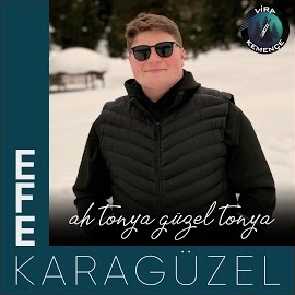 Efe Karagüzel Ah Tonya Güzel Tonya