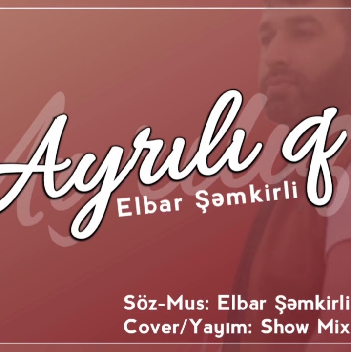 Elbar Şəmkirli Ayrılıq