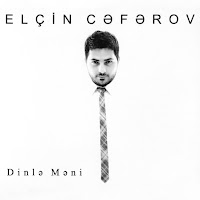 Elçin Ceferov Dinle Meni