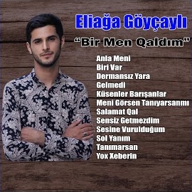 Eliağa Göyçaylı Bir Men Qaldım