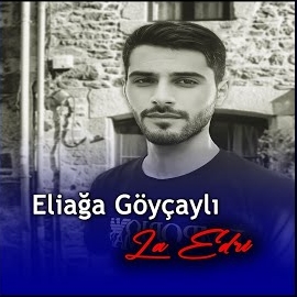 Eliağa Göyçaylı La Edri