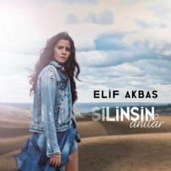 Elif Akbaş Silinsin Anılar