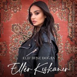 Elif Buse Doğan Eller Kıskanır