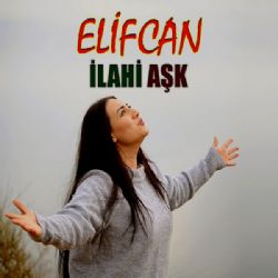 Elif Can İlahi Aşk