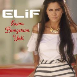 Elif Eşim Benzerim Yok