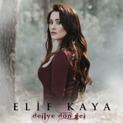 Elif Kaya Deliye Dön Gel