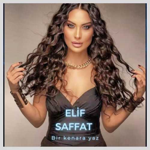 Elif Saffat Bir Kenara Yaz