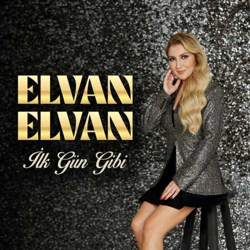 Elvan Elvan İlk Gün Gibi