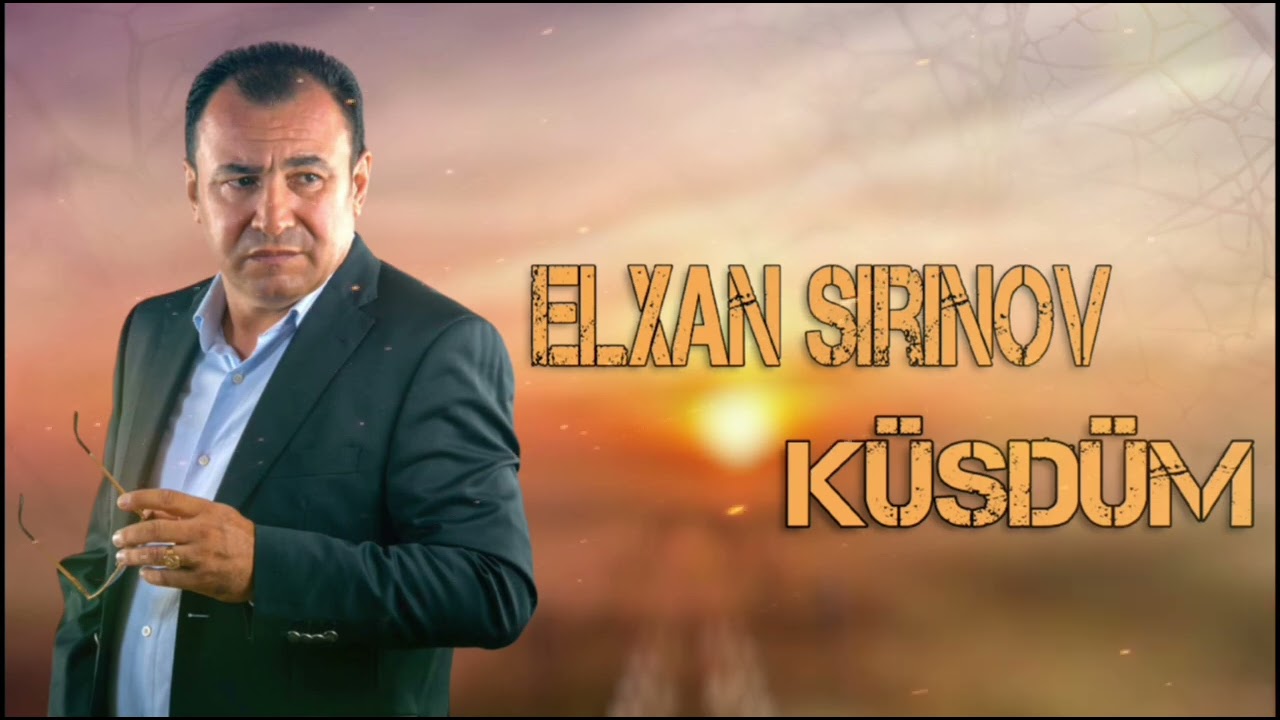 Elxan Şirinov Küsdüm