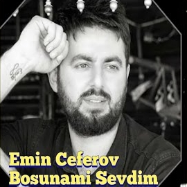 Emin Ceferov Boşunamı Sevdim