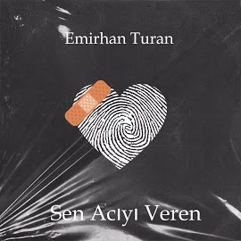 Emirhan Turan Sen Acıyı Veren