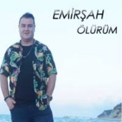 Emirşah Ölürüm