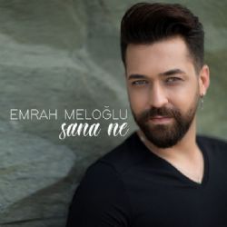 Emrah Meloğlu Sana Ne