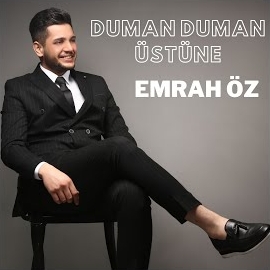 Emrah Öz Duman Duman Üstüne