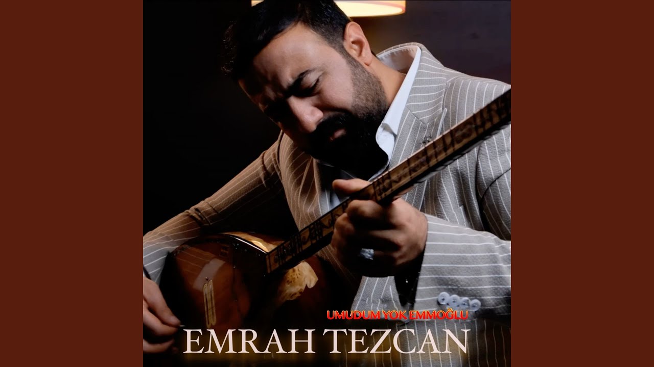 Emrah Tezcan Umudum Yok Emmoğlu