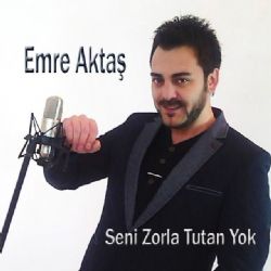 Emre Aktaş Seni Zorla Tutan Yok