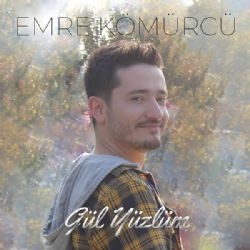 Emre Kömürcü Gül Yüzlüm