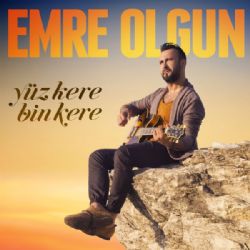 Emre Olgun Yüz Kere Bin Kere