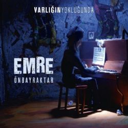 Emre Önbayraktar Varlığın Yokluğunda