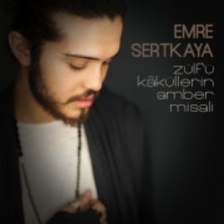 Emre Sertkaya Emre Sertkaya-Zülfü Kâküllerin Amber Misali