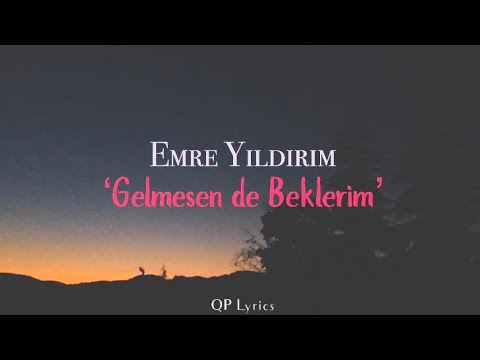 Emre Yıldırım Gelmesen De Beklerim