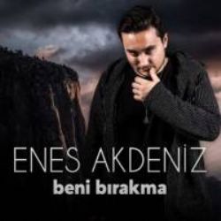 Enes Akdeniz Beni Bırakma