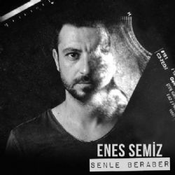 Enes Semiz Senle Beraber