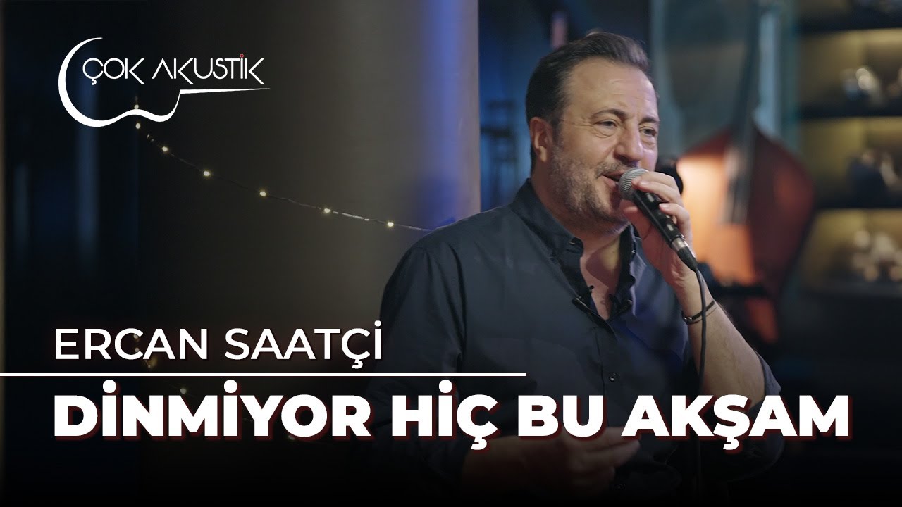 Ercan Saatçi Dinmiyor Hiç Bu Akşam