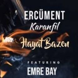 Ercüment Karanfil Hayat Bazen