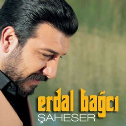 Erdal Bağcı Şaheser