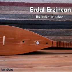 Erdal Erzincan İki Telin İzinden