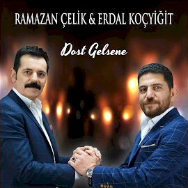 Erdal Koçyiğit Dost Gelsene