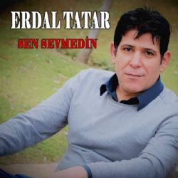 Erdal Tatar Sen Sevmedin