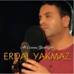 Erdal Yakmaz Ah Canına Yandığım