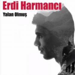 Erdi Harmancı Yalan Olmuş