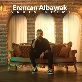 Erencan Albayrak Sakın Gelme