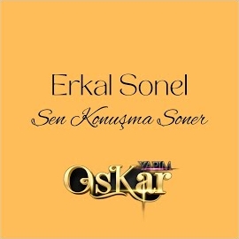 Erkal Sonel Sen Konuşma Soner