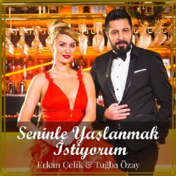 Erkan Çelik Seninle Yaşlanmak İstiyorum