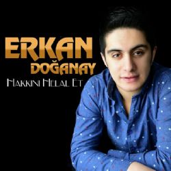 Erkan Doğanay Hakkını Helal Et