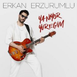 Erkan Erzurumlu Yanıyor Yüreğim