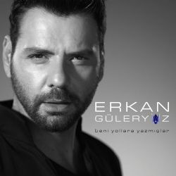 Erkan Güleryüz Beni Yollara Yazmışlar (Maxi Single)