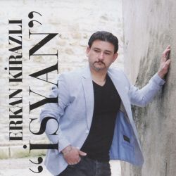 Erkan Kirazlı İsyan