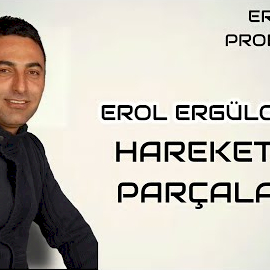 Erol Ergüloğlu Hareketli Parça